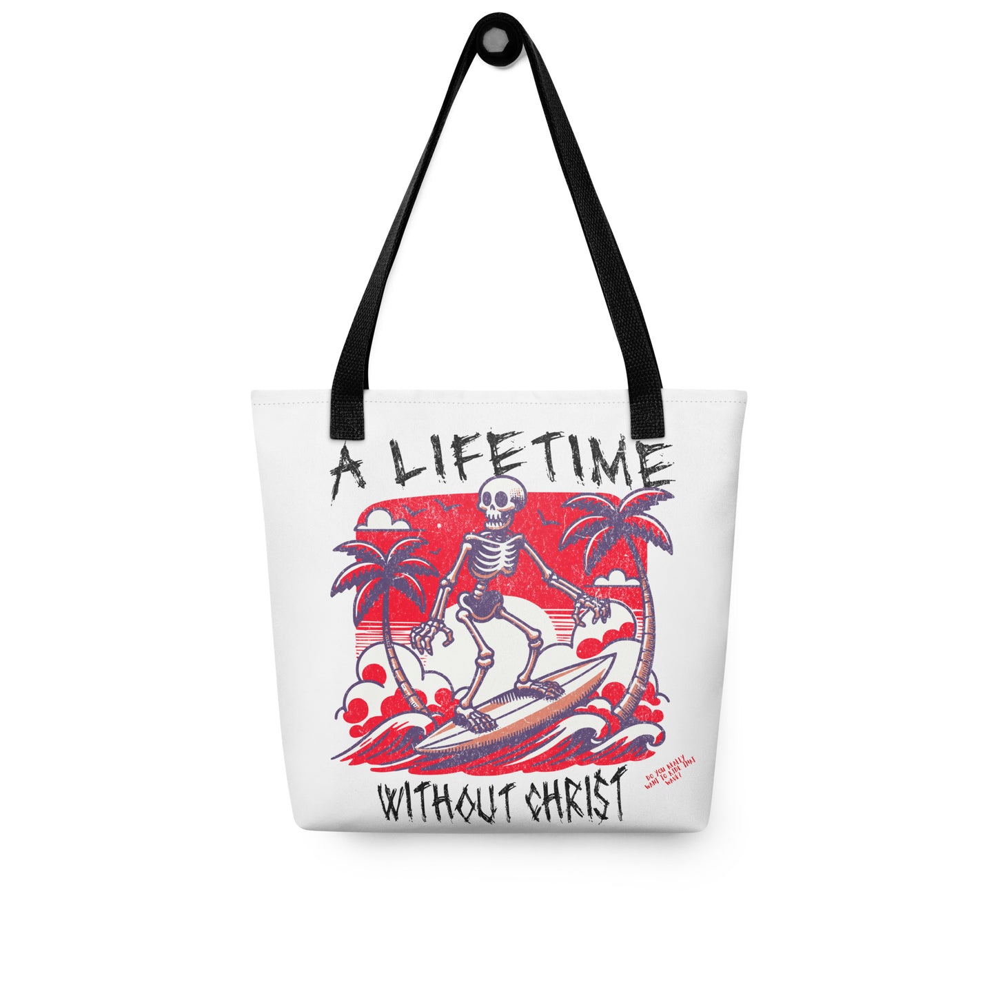 Tote Bag – A Lifetime Without Christ featuring a white canvas tote with black handles, displaying a skeleton surfing between palm trees with bold red and black graphic design and text.