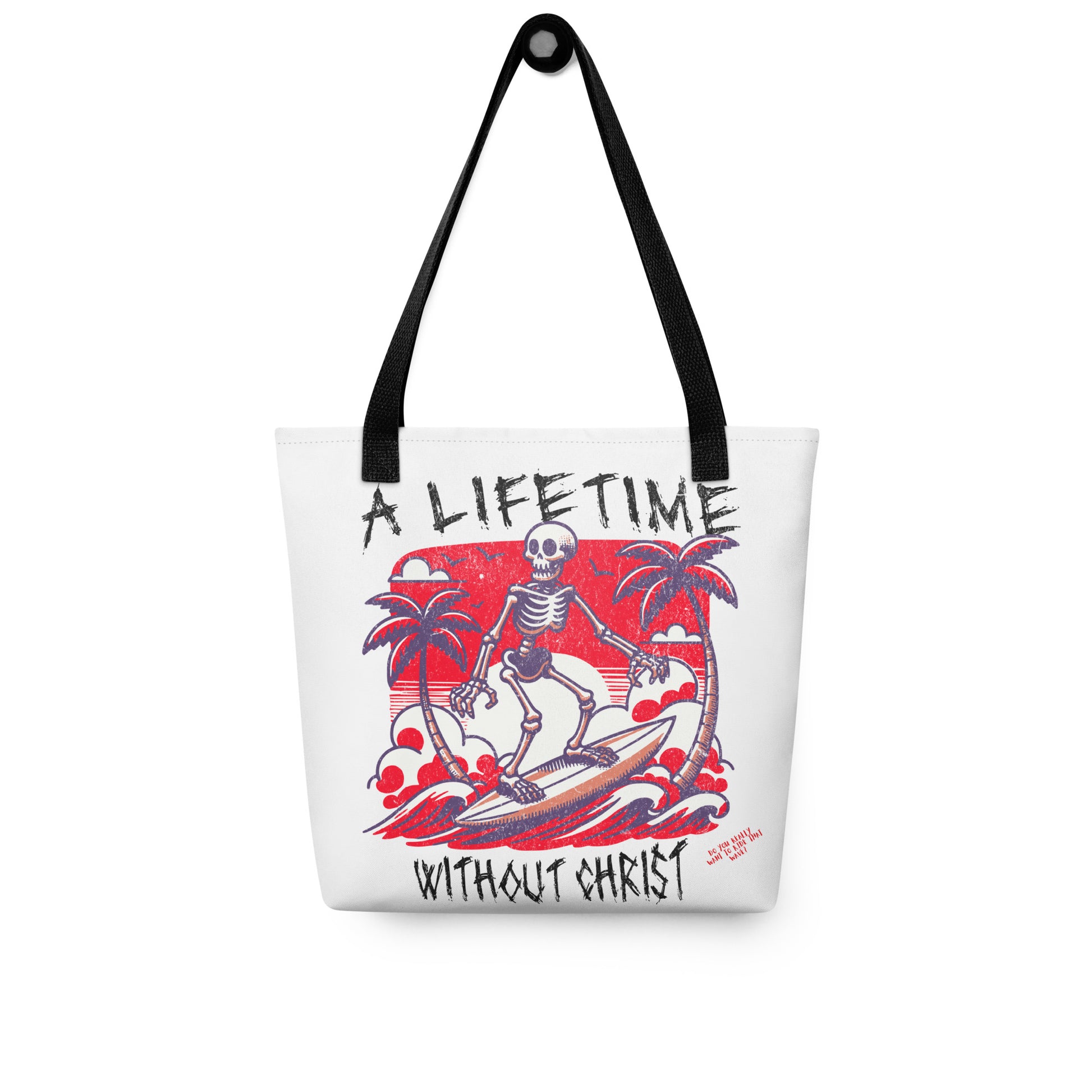Tote Bag – A Lifetime Without Christ featuring a white canvas tote with black handles, displaying a skeleton surfing between palm trees with bold red and black graphic design and text.