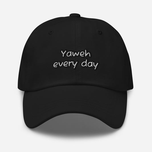 Black Dad Hat – Yahweh Every Day with white embroidered text, featuring a classic curved brim and adjustable back for faith-inspired apparel lovers.