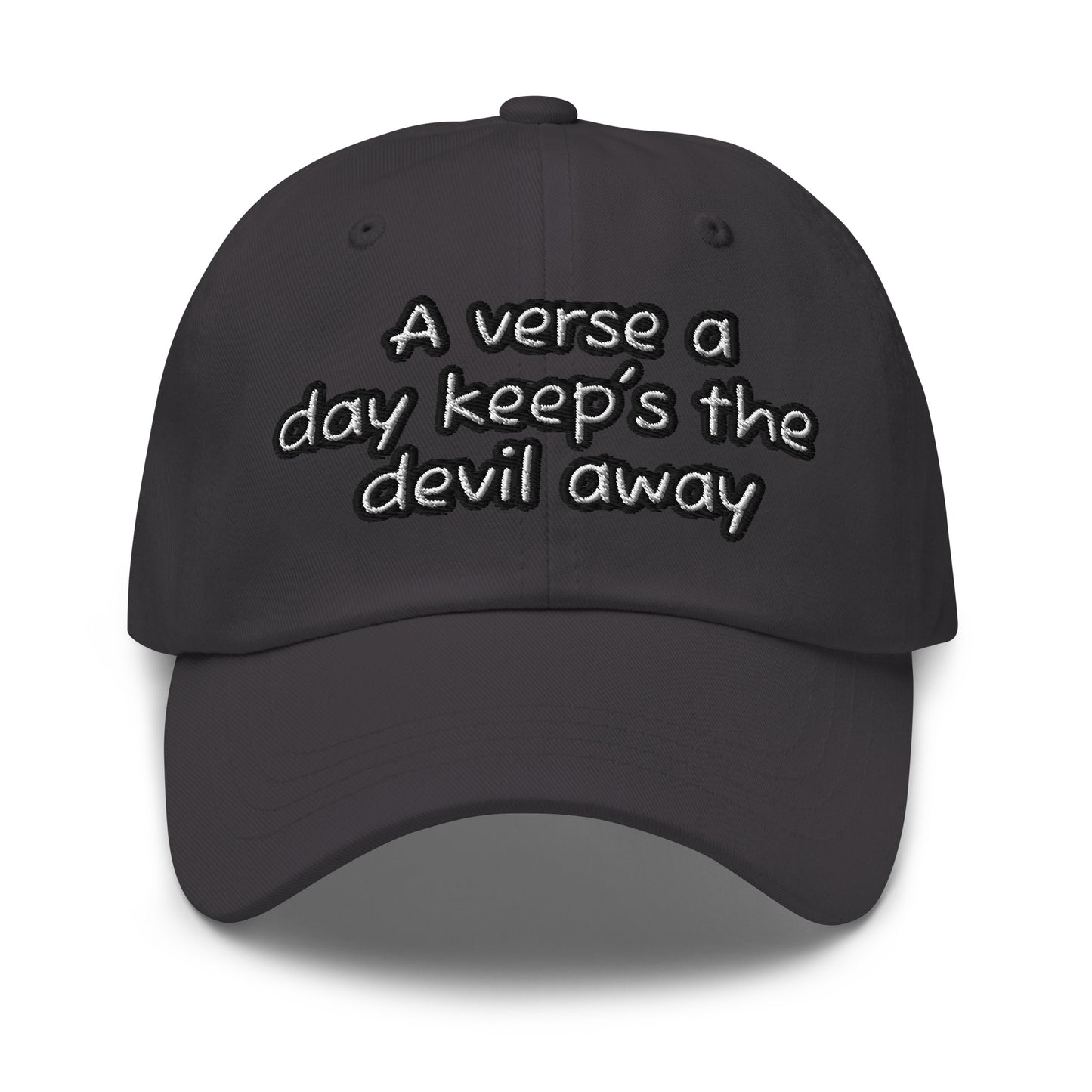 Black dad hat with embroidered white text reading "A verse a day keep's the devil away" on the front, a faith-inspired design called Dad Hat – A Verse a Day Keeps the Devil Away.
