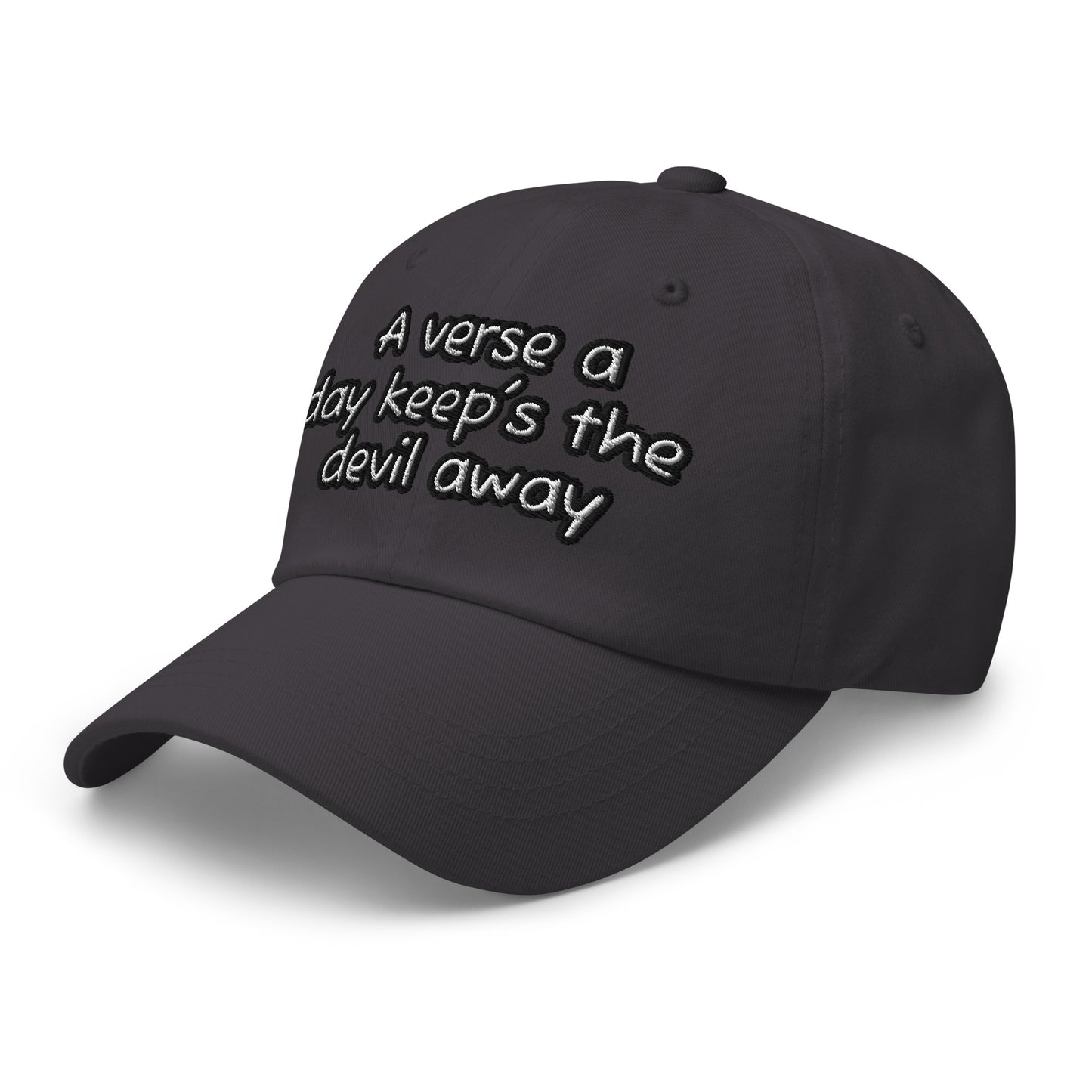 Black dad hat with embroidered text "A verse a day keeps the devil away" in white, featuring a curved brim and adjustable back, Dad Hat – A Verse a Day Keeps the Devil Away.