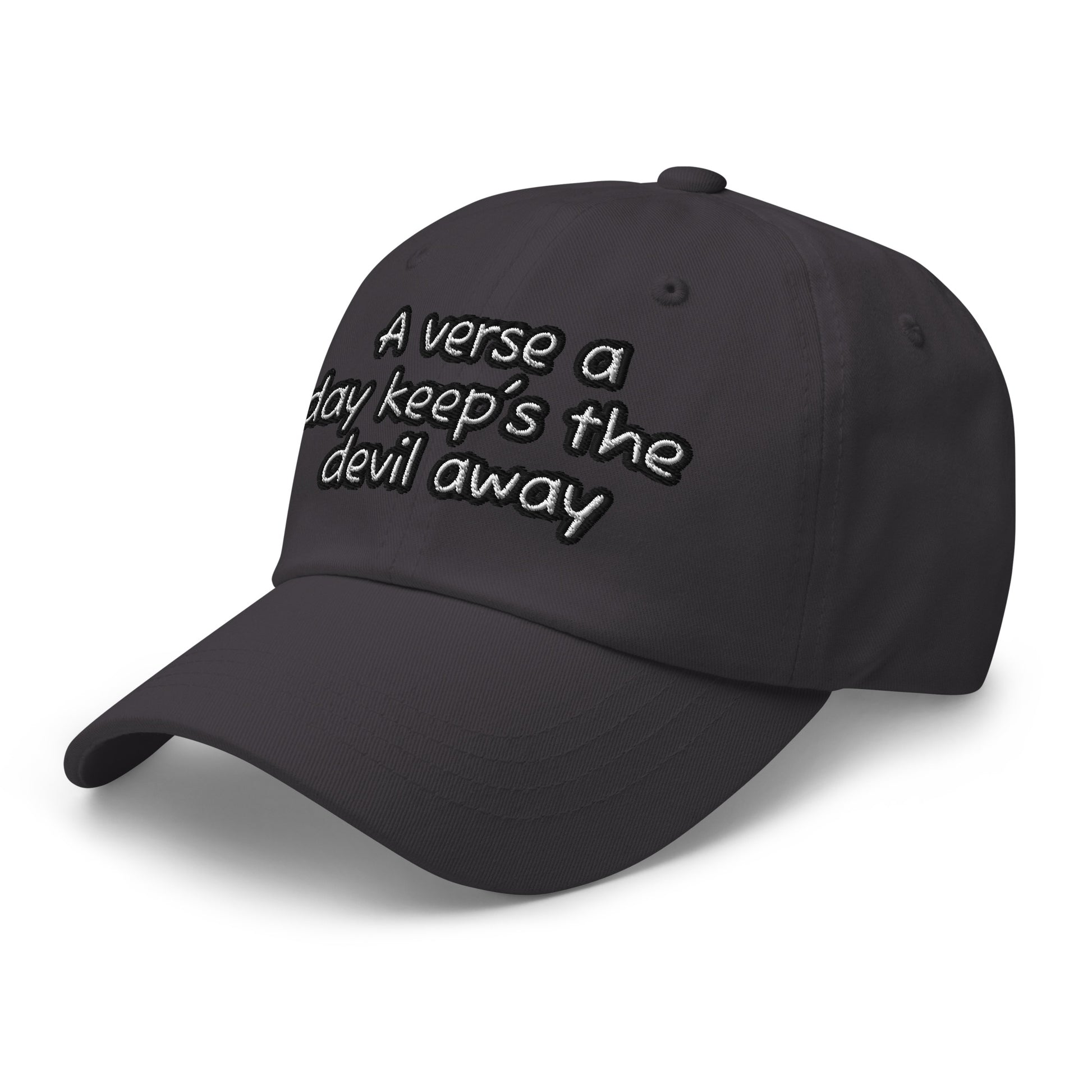 Black dad hat with embroidered text "A verse a day keeps the devil away" in white, featuring a curved brim and adjustable back, Dad Hat – A Verse a Day Keeps the Devil Away.