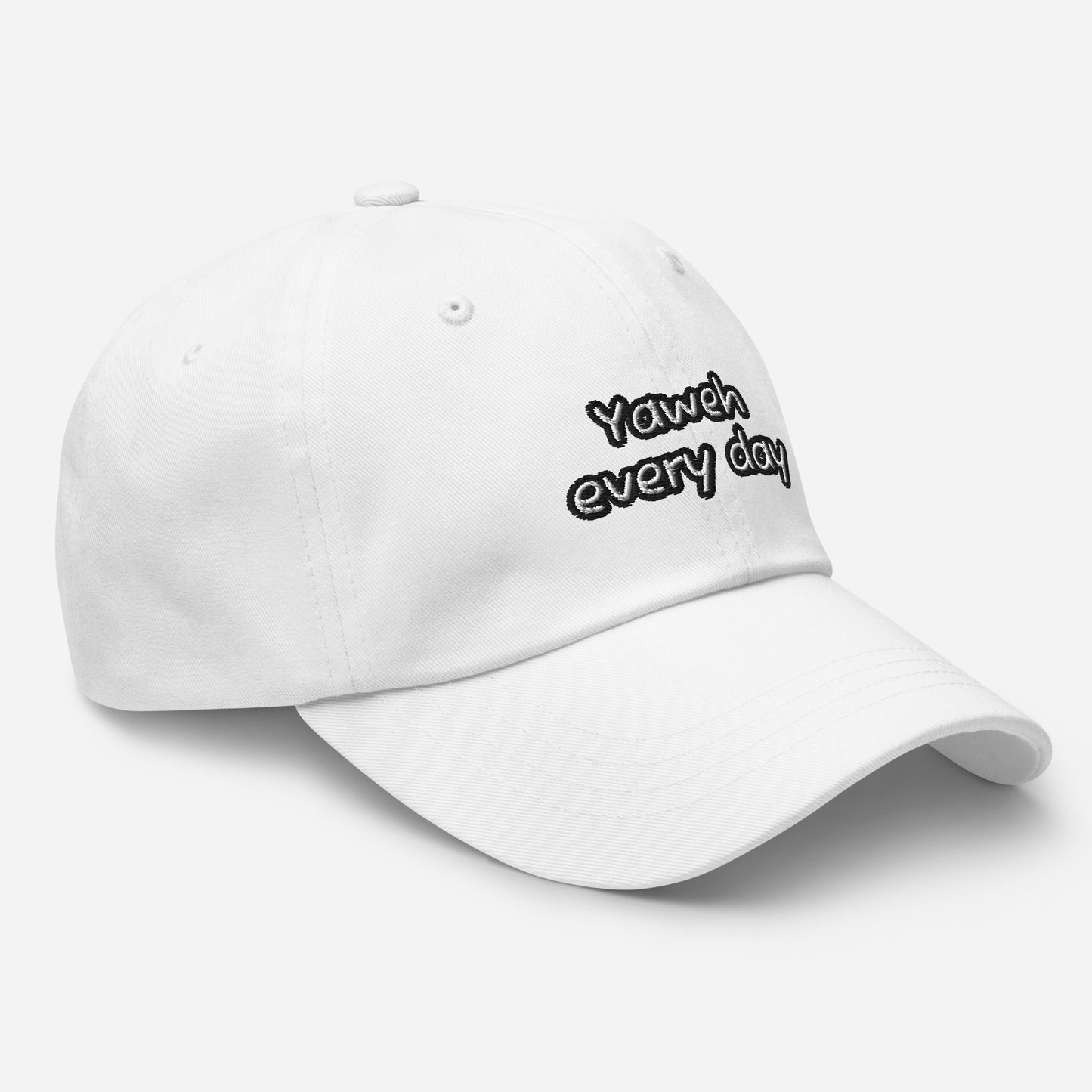 White Dad Hat – Yahweh Every Day with black embroidered faith-inspired text, soft fabric, and classic curved brim, perfect for casual wear and inspirational apparel.