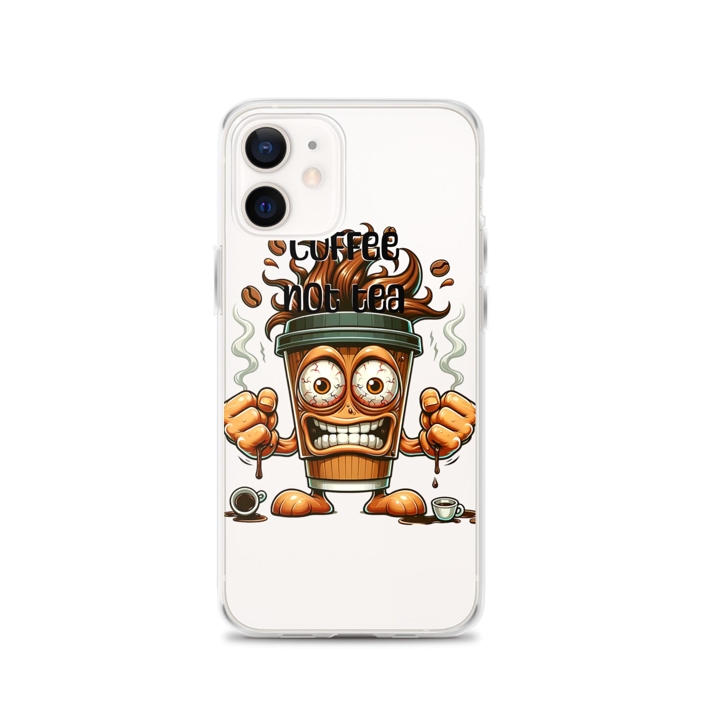 Clear iPhone® case featuring a lively cartoon coffee cup with steam and coffee beans, bold text "Coffee Not Tea Clear iPhone® Case," showcasing faith-inspired messaging.