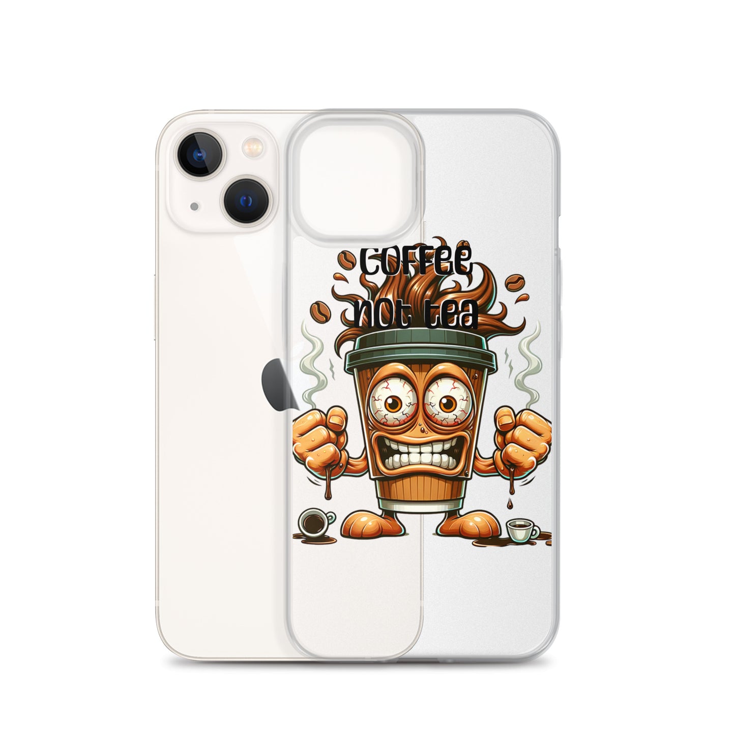 Clear iPhone® case featuring a lively cartoon coffee cup with expressive eyes and hands, steam rising, and bold "Coffee Not Tea Clear iPhone® Case" text, embracing purpose-driven messaging.