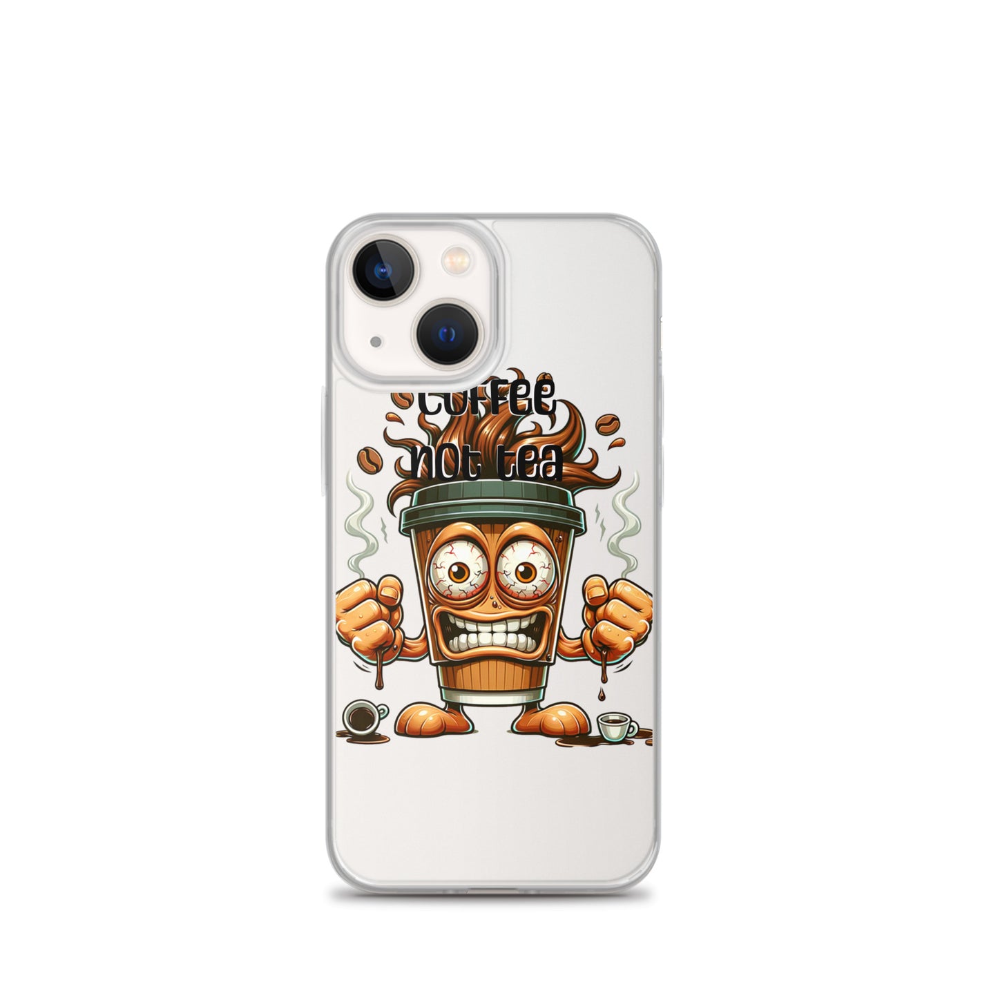 Transparent phone case displaying a vibrant cartoon coffee cup with intense eyes, clenched fists, and the phrase Coffee Not Tea Clear iPhone® Case, featuring purpose-driven messaging and melanin-rich imagery.