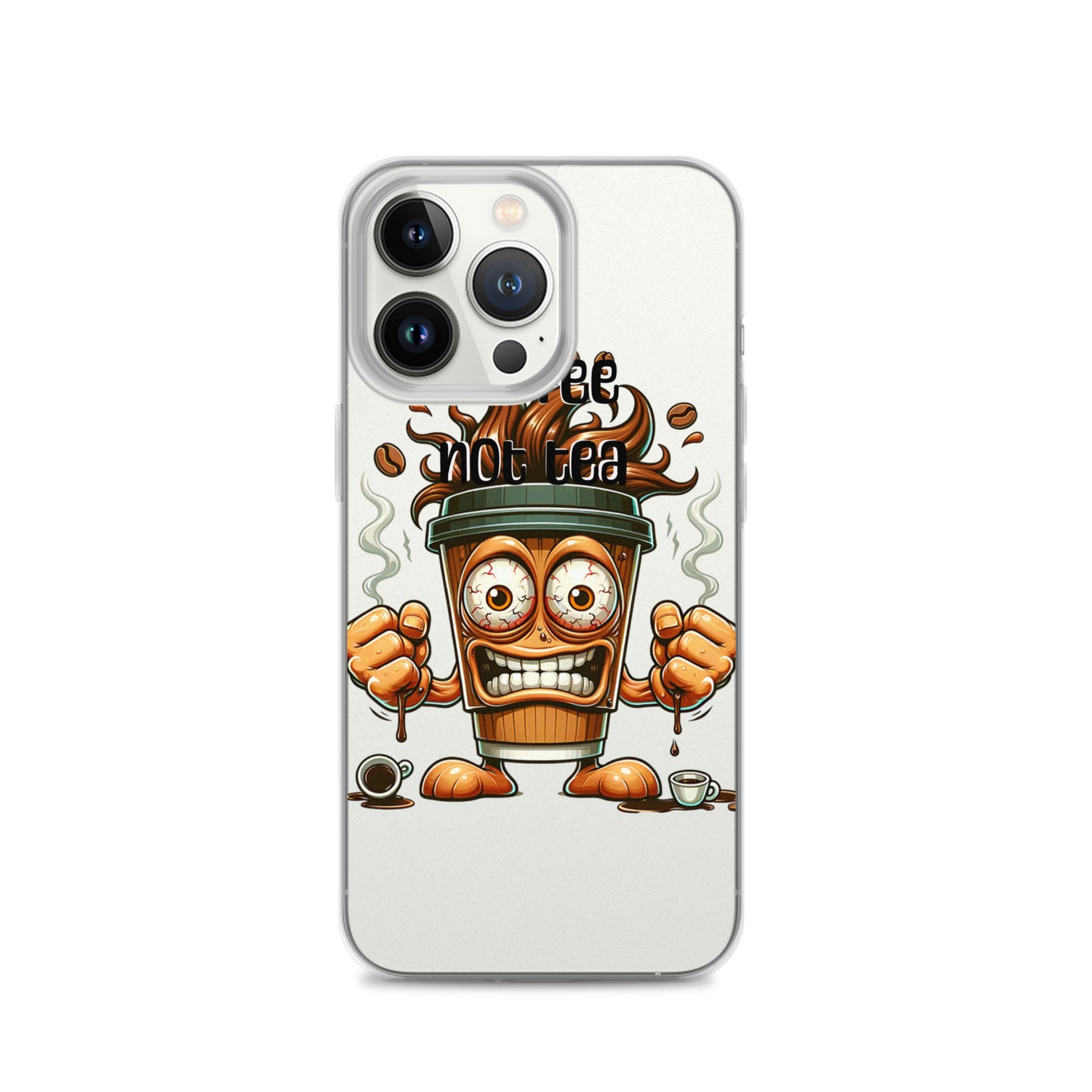 Coffee Not Tea Clear iPhone® Case featuring a lively cartoon coffee cup with animated eyes and steam, emphasizing faith-inspired apparel and purpose-driven messaging.