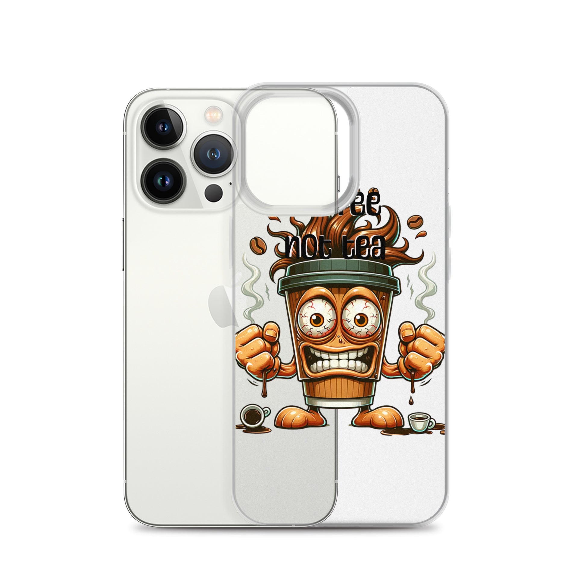 Coffee Not Tea Clear iPhone® Case featuring a fun, animated coffee cup character with steaming hot coffee and bold text, blending purpose-driven messaging with melanin-rich imagery.