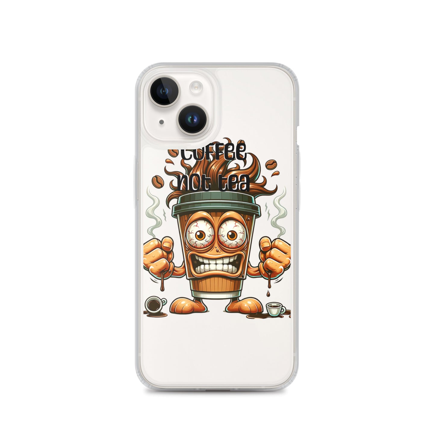 Clear iPhone® case featuring a spirited coffee cup character with the phrase Coffee Not Tea, highlighting faith-inspired apparel and purpose-driven messaging for melanin-rich imagery fans.
