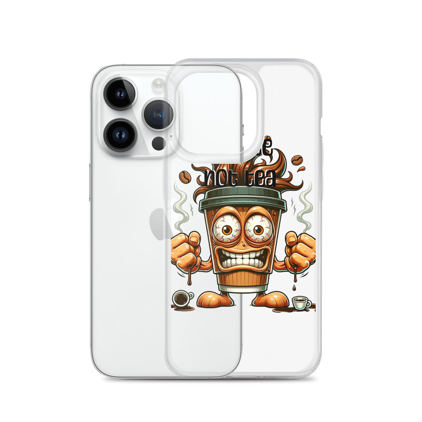 Clear iPhone® case featuring a vibrant, animated coffee cup character with steam and the phrase Coffee Not Tea Clear iPhone® Case, blending melanin-rich, faith-inspired messaging and purpose-driven design.