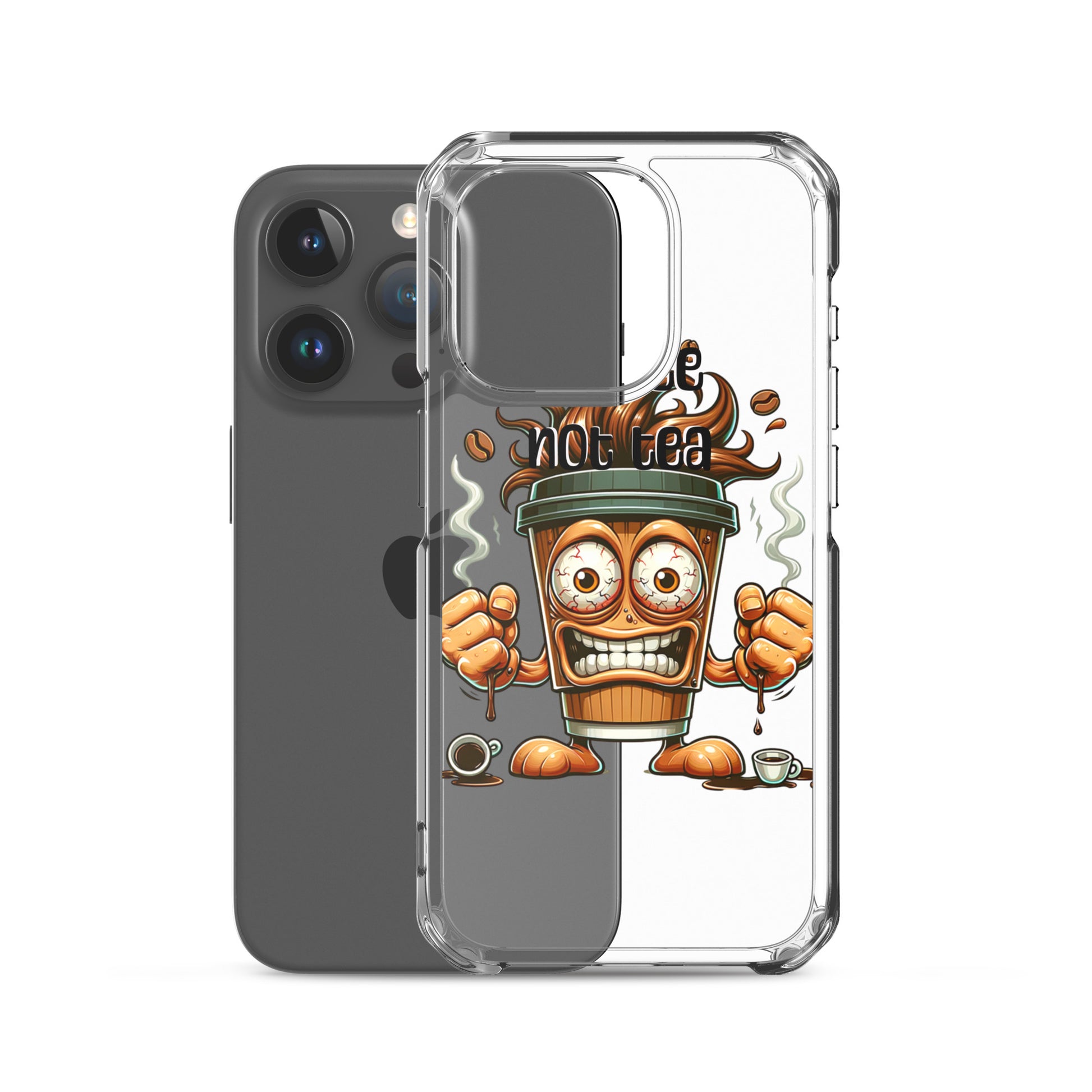 Clear phone case featuring a vibrant design of a lively coffee cup with text "Coffee Not Tea" on a transparent background, styled for the Coffee Not Tea Clear iPhone® Case, faith-inspired and purpose-driven messaging.