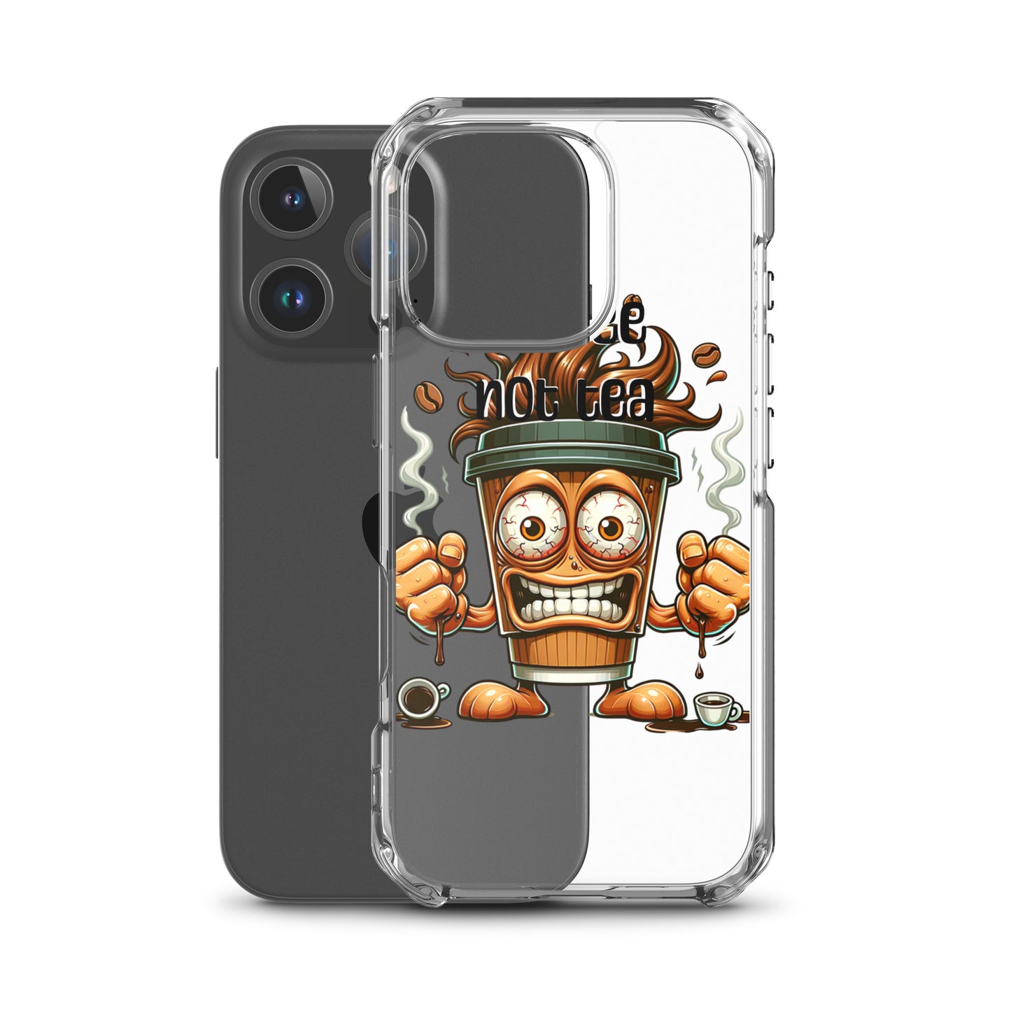 Clear iPhone® case with a vibrant design featuring an animated coffee cup character holding steaming cups and the phrase "Coffee Not Tea Clear iPhone® Case," reflecting faith-inspired, purpose-driven messaging.