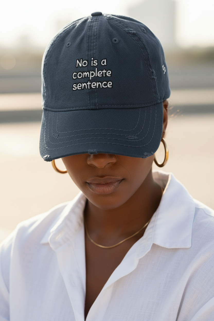 No Is a Complete Sentence - Tight Hat Shot