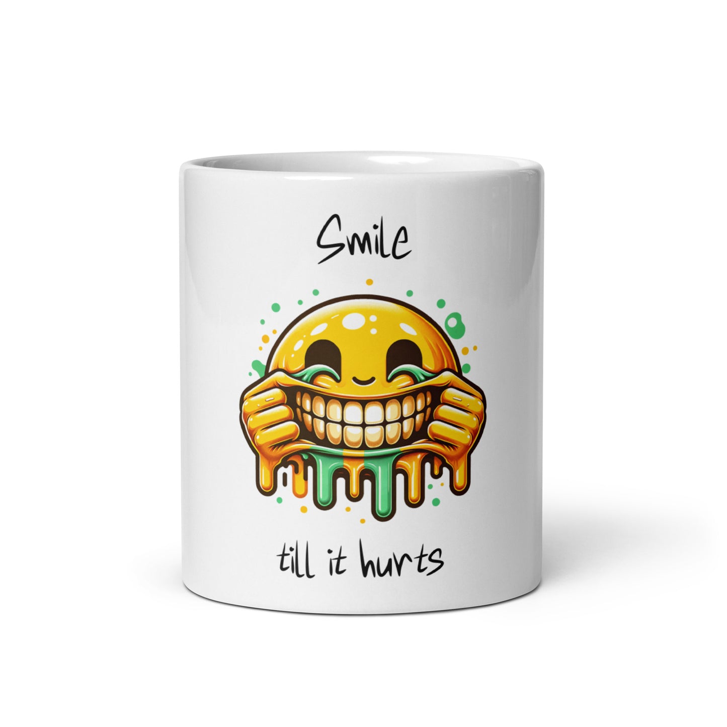 White glossy Mug – Everything Is Fine featuring a smiling emoji with exaggerated teeth and the phrase "Smile till it hurts" in a playful design, embodying purpose-driven messaging.